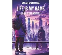 Life is My Game: La Vie c'est Mon Jeu