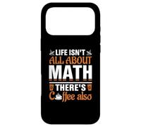 Life is Not About Math There's Coffee Also Coque pour iPhone 17 Pro Max