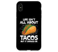 Life is Not All About Tacos But It Should Be Tacos Taco Food Coque pour iPhone XS Max