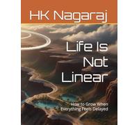 Life Is Not Linear: How to Grow When Everything Feels Delayed