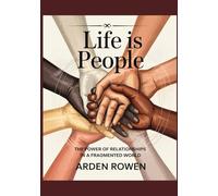 Life is People: The Power of Relationships in a Fragmented World