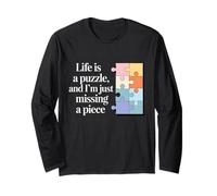 life is puzzle and i missing a piece, puzzle drôle Manche Longue