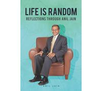 LIFE IS RANDOM: REFLECTIONS THROUGH ANIL JAIN