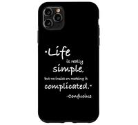 Life is Really Simple Confucius Positive Citation Philosophy Coque pour iPhone 11 Pro Max