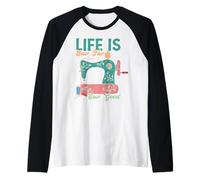 Life Is Sew Far Sew Good Funny Sewing Manche Raglan