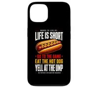 Life is Short - Allez au Jeu et Mangez Un Hot-Dog hurlez à Ump Coque pour iPhone 13