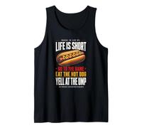 Life is Short - Allez au Jeu et Mangez Un Hot-Dog hurlez à Ump Débardeur