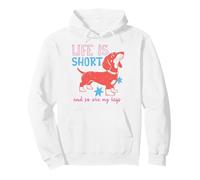Life is Short Dachshund and So are My Legs Sweat à Capuche