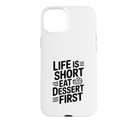 Life is Short Eat Dessert First Funny Foodie Citation Coque pour iPhone 15 Plus