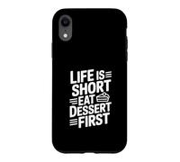 Life is Short Eat Dessert First Funny Foodie Citation Coque pour iPhone XR