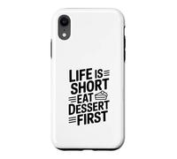 Life is Short Eat Dessert First Funny Foodie Citation Coque pour iPhone XR