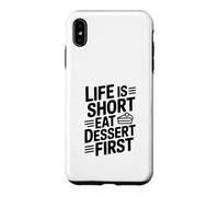Life is Short Eat Dessert First Funny Foodie Citation Coque pour iPhone XS Max