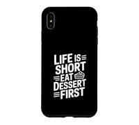 Life is Short Eat Dessert First Funny Foodie Citation Coque pour iPhone XS Max