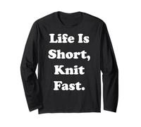 Life Is Short Knit Fast Funny Saying Manche Longue