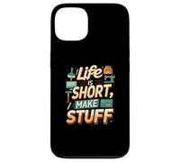 Life is Short Make Stuff Maker Hobby Crafting Design Coque pour iPhone 13