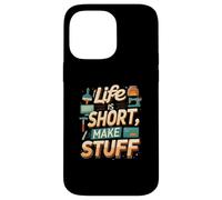 Life is Short Make Stuff Maker Hobby Crafting Design Coque pour iPhone 14 Pro Max