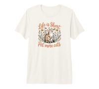 Life is Short Pet More Cats Motif Chat et Fleurs Sauvages T-Shirt Haut de Gamme