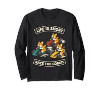 Life is Short Race The Corgis Funny Go Kart Racing Lifestyle Manche Longue