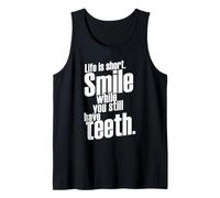 Life is Short Smile While You Still Have Teeth Saying Citation Débardeur
