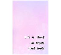 Life Is Short So Enjoy And Smile: Lined Notebook For Take A Notes . Simple Notebook For Each Day. School And Work .Composition ( 6 X 9 ) .Pages 120