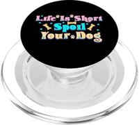 Life is Short Spoil Your Dog Lover PopSockets PopGrip pour MagSafe