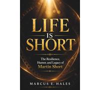 Life Is Short: The Resilience, Humor, and Legacy of Martin Short