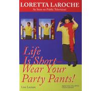 Life is Short Wear Your Party Pants