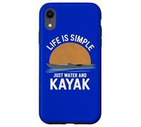 Life is Simple Just Water and Kayak Canoë Canoë Kayak Coque pour iPhone XR