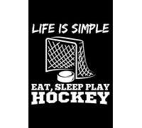Life Is Simply Eat, Sleep Play Hockey: Blank Paper Sketch Book - Artist Sketch Pad Journal For Sketching, Doodling, Drawing, Painting Or Writing