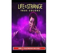 Life Is Strange True Colors Guide & Walkthrough And More !