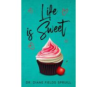 Life is Sweet and Life is Sharp: Reflections on Beauty, Brokenness, and the Redeeming Love of Christ.: How Christ's Sweetness Transforms the Sharp Edges of Life.