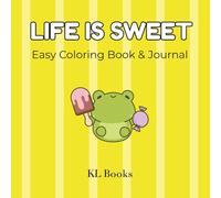 Life Is Sweet: Easy Coloring Book & Journal