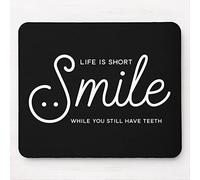 Life is The Short Smile While You Still Have Teeth Tapis de souris pour ordinateur portable avec base en caoutchouc antidérapant et imperméable Noir 23,9 x 20,1 cm Couleur : Life is The Short Smile