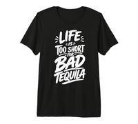 Life is Too Short for Bad Tequila T-Shirt Haut de Gamme