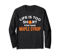 Life is Too Short for Faux Sirop d'érable Canada Manche Longue