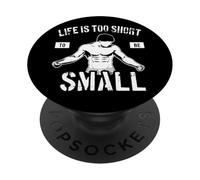Life is Too Short to Be Small - Motivation de Culturisme PopSockets PopGrip Adhésif