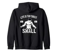 Life is Too Short to Be Small - Motivation de Culturisme Sweat à Capuche