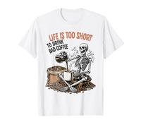 Life is Too Short to Drink Bad Coffee Squelette T-Shirt