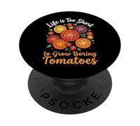 Life is Too Short to Grow Boring Tomatoes PopSockets PopGrip Adhésif
