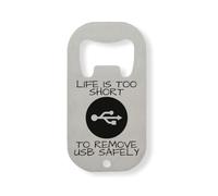 Life is Too Short to Remove Décapsuleur USB en acier inoxydable Argenté