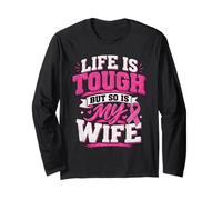 Life is Tough But So is My Wife Pink Ribbon Cancer Awareness Manche Longue