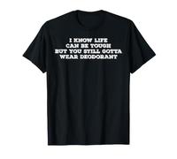 Life is Tough Wear Déodorant Citation Amusante T-Shirt