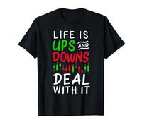 Life is Ups & Downs Deal with It Actions Bourse des Valeurs T-Shirt