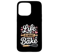 Life is What You Bake It Fouet avec Citation Coque pour iPhone 15 Pro Max