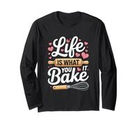Life is What You Bake It Fouet avec Citation Manche Longue