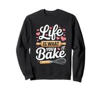 Life is What You Bake It Fouet avec Citation Sweatshirt