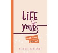 Life is Yours Self-Care Journal - a totally fillable journal to help you reflect, rise and reclaim your own story: Embrace the art of rising again