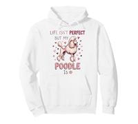 Life Isn't Perfect But My Dog is - Poodle Sweat à Capuche