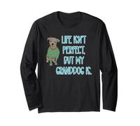 Life Isn't Perfect, But My Granddog is, Mignon Amoureux des Chiens Manche Longue