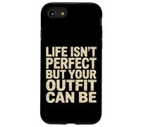 Life Isn't Perfect But Your Outfit Can Be Mode - Coque pour iPhone SE (2020) / 7/8